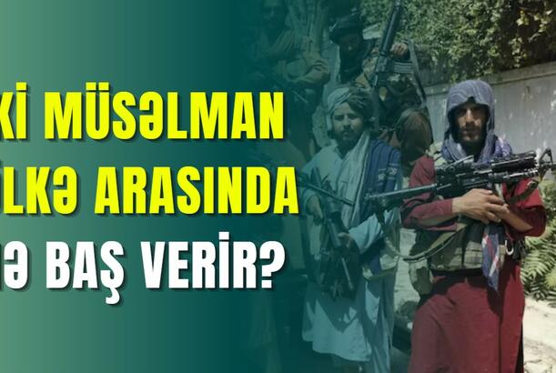 İki müsəlman ölkə arasında nə baş verir?