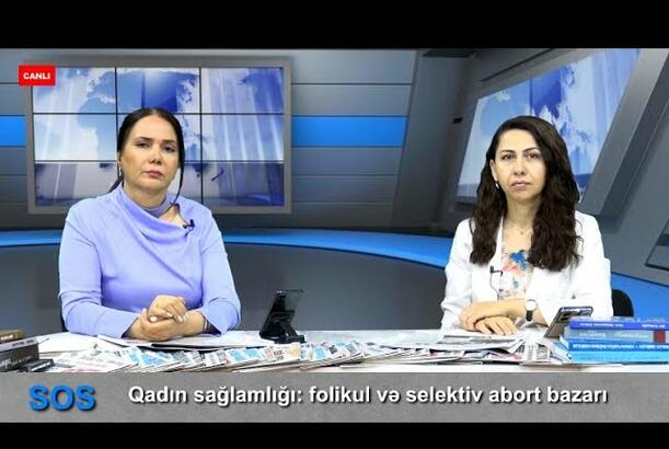Qadın sağlamlığı: folikul və selektiv abort bazarı