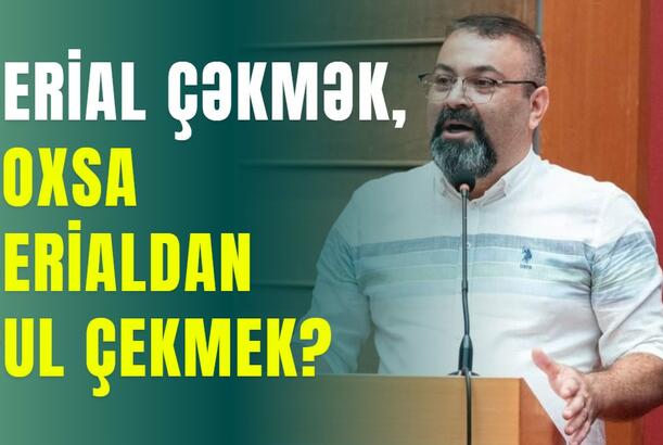 Serial çəkmək, yoxsa serialdan pul çəkmək?