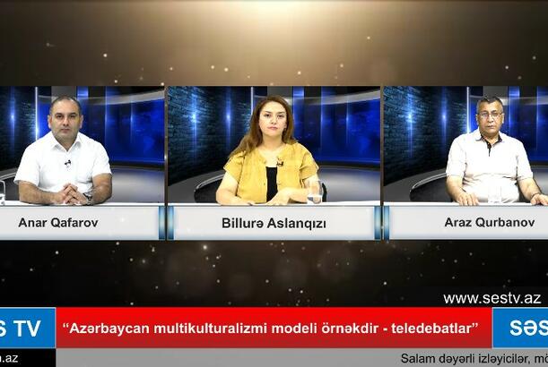 “Azərbaycan multikulturalizmi modeli örnəkdir - teledebatlar”