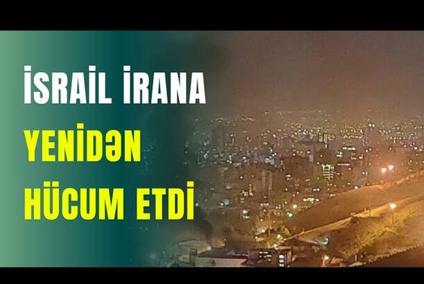İsrail İrana yenidən hücum etdi