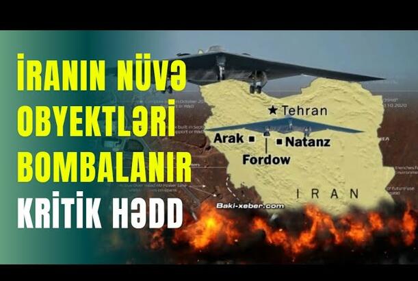 İranın nüvə obyektləri bombalanır - KRİTİK HƏDD