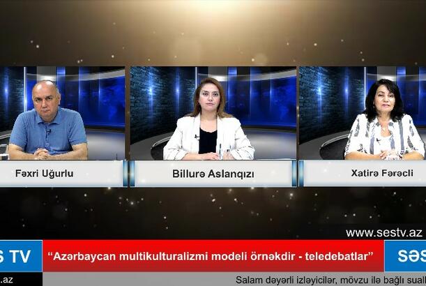 “Azərbaycan multikulturalizmi modeli örnəkdir - teledebatlar” - 6 ci veriliş