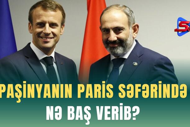 Paşinyanın Paris səfərində nə baş verib?