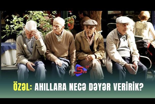 ÖZƏL: Ahıllara necə dəyər veririk?