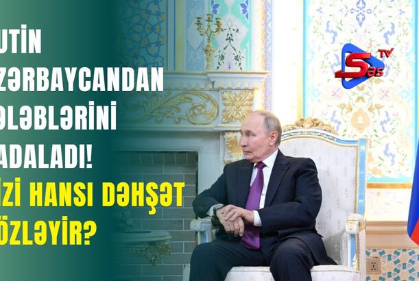 Putin Azərbaycandan tələblərini SADALADI! - Bizi hansı Dəhşət Gözləyir?