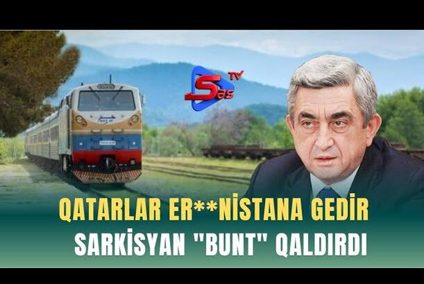Qatarlar Ermənistana gedir - Sarkisyan "bunt" qaldırdı