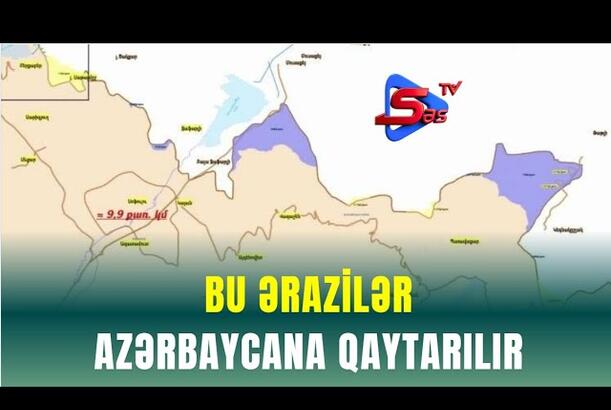 Bu ərazilər Azərbaycana qaytarılır