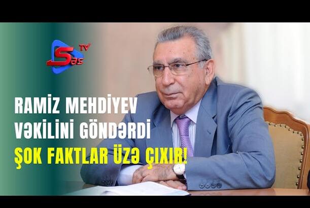 Ramiz Mehdiyev Vəkilini GÖNDƏRDİ - ŞOK FAKTLAR ÜZƏ ÇIXIR!
