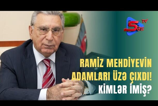 Ramiz Mehdiyevin Adamları Üzə ÇIXDI! - KİMLƏR İMİŞ?