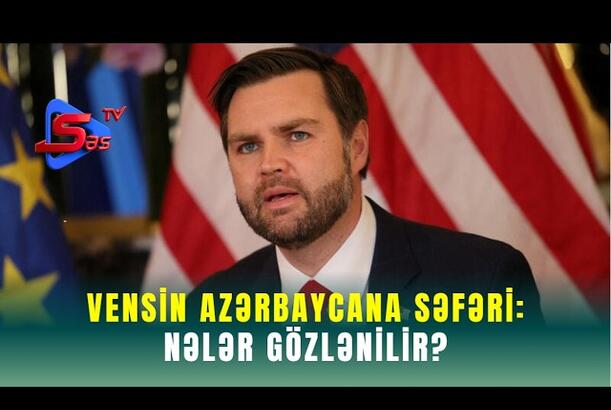 Vensin Azərbaycana səfəri: NƏLƏR GÖZLƏNİLİR?