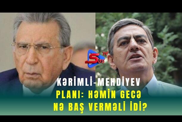 Kərimli-Mehdiyev planı: Həmin gecə nə baş verməli idi?