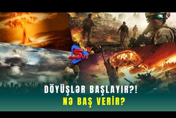 Döyüşlər Başlayır?! - NƏ BAŞ VERİR?