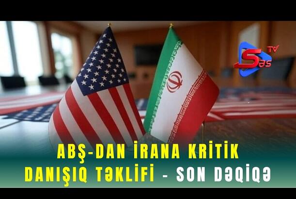 ABŞ-dan İrana kritik danışıq təklifi - SON DƏQİQƏ