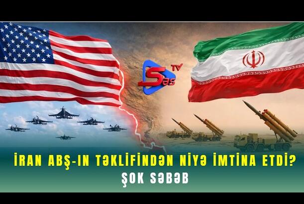 İran ABŞ-ın təklifindən niyə imtina etdi? - ŞOK SƏBƏB