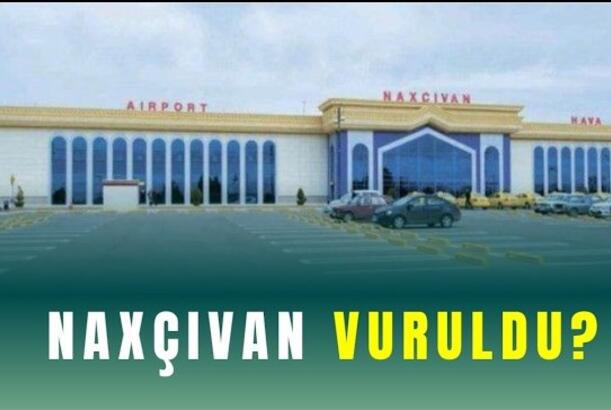 Naxçıvan vuruldu?