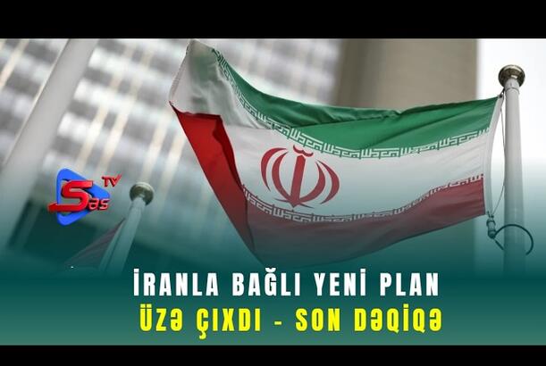 İranla bağlı yeni plan üzə çıxdı - SON DƏQİQƏ