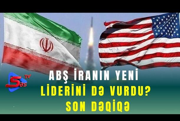 ABŞ İranın yeni liderini də vurdu? - SON DƏQİQƏ