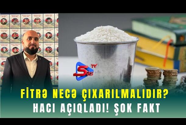 Fitrə Necə Çıxarılmalıdır? - HACI AÇIQLADI! ŞOK FAKT