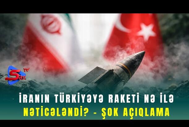 İranın Türkiyəyə Raketi Nə İlə Nəticələndi? - ŞOK AÇIQLAMA