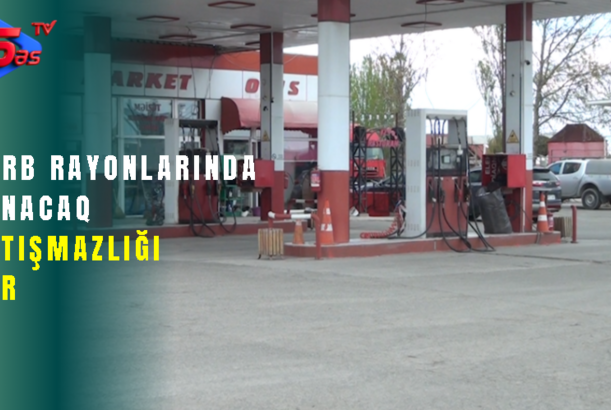 Qərb rayonlarında yanacaq çatışmazlığı var