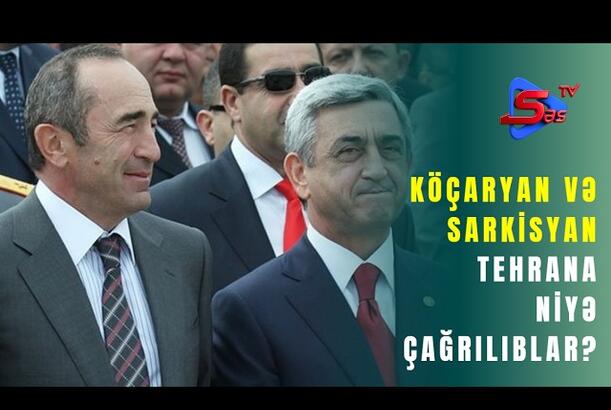 “Köçaryan və Sarkisyan Tehrana niyə çağrılıblar?”
