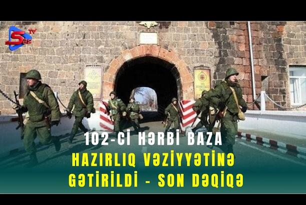 102-ci hərbi baza hazırlıq vəziyyətinə gətirildi - SON DƏQİQƏ!