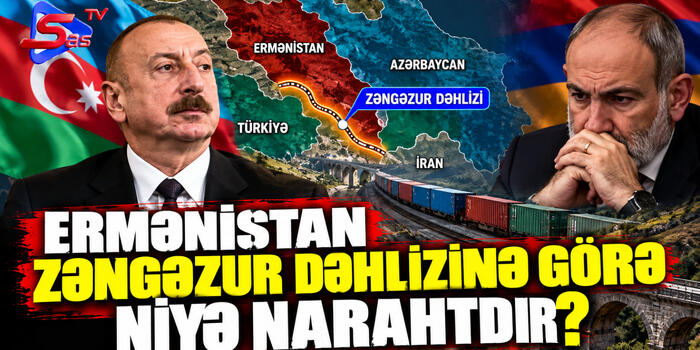 Ermənistan Zəngəzur Dəhlizinə görə Niyə Narahtdır?