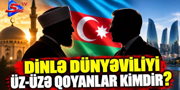 Dinlə dünyəviliyi üz-üzə qoyanlar kimdir?