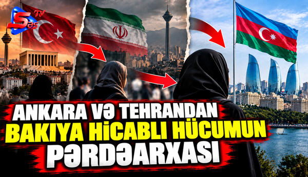 Ankara və Tehrandan Bakıya hicablı hücumun pərdəarxası