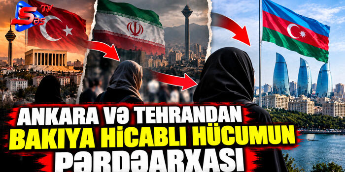 Ankara və Tehrandan Bakıya hicablı hücumun pərdəarxası