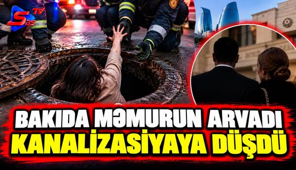 Bakıda məmurun arvadı kanalizasiyaya düşdü