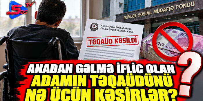 Anadan gəlmə iflic olan adamın təqaüdünü nə üçün kəsirlər?
