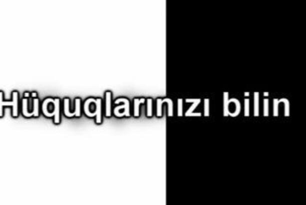 Hüquqlarınızı bilin 18.03.2013