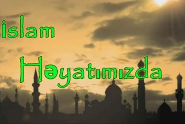 İslam həyatımızda 06.09.2013