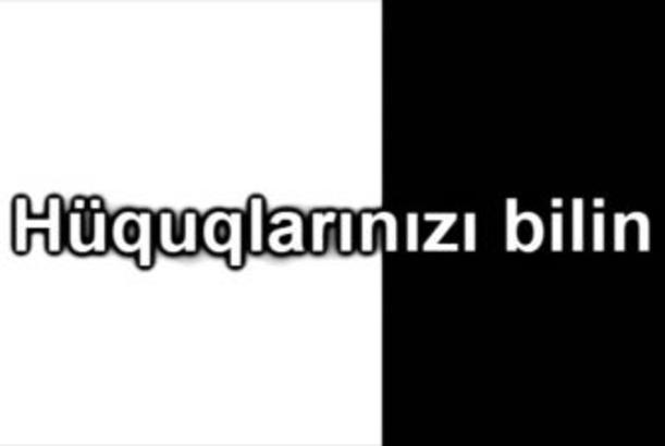 Hüquqlarınızı bilin - 15.03.2014