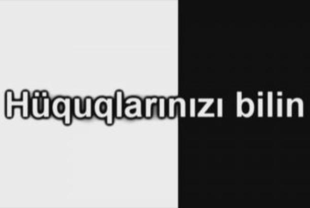Hüquqlarınızı bilin 11 04 2014