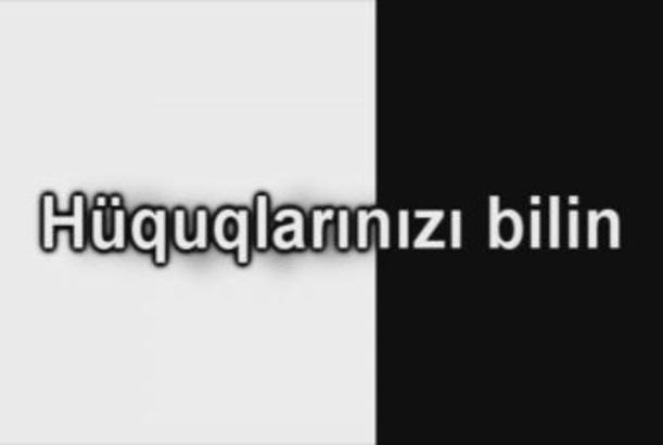Hüquqlarınızı bilin 15.05.2014