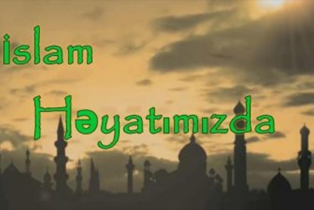 İslam həyatımızda 03.11.2014
